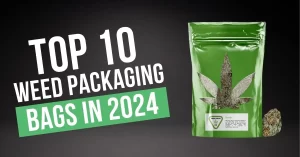Top 10 Cannabis Packaging Bags in 2024